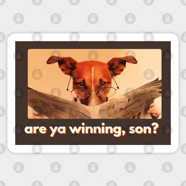 Are ya winning son? Internet Meme Dog Dad Joke Design Sticker by Flourescent Flamingo